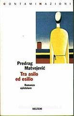 Tra asilo ed esilio. Romanzo epistolare Tra asilo ed esilio. Romanzo epistolare