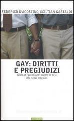 Gay: diritti e pregiudizi. Dialogo «galileiano» contro le tesi dei nuovi clericali Gay: diritti e pregiudizi. Dialogo «galileiano» contro le tesi dei nuovi clericali