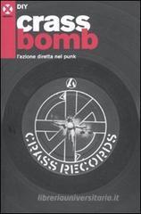 Crass bomb. L'azione diretta nel punk Crass bomb. L'azione diretta nel punk