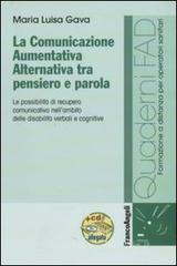 La comunicazione aumentativa alternativa tra pensiero e parola. Le possibilità di recupero comunicativo nell'ambito delle disabilità verbali e cognitive. Con CD-ROM La comunicazione aumentativa alternativa tra pensiero e parola. Le possibilità di recupero comunicativo nell'ambito delle disabilità verbali e cognitive. Con CD-ROM
