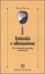 Intimit� e alienazione. Il S� e le memorie traumatiche in psicoterapia