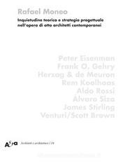 Inquietudine teorica e strategia progettuale nell'opera di otto architetti contemporanei Inquietudine teorica e strategia progettuale nell'opera di otto architetti contemporanei