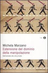 Estensione del dominio della manipolazione. Dalla azienda alla vita privata Estensione del dominio della manipolazione. Dalla azienda alla vita privata