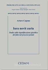 Iuris novit curia. Studio sulla riqualificazione giuridica del fatto nel processo penale