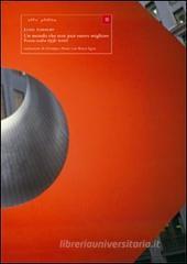 Un mondo che non pu� essere migliore. Poesie scelte 1956-2007. Testo inglese a fronte