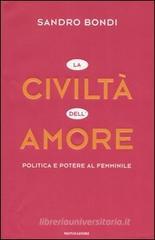 La civilt� dell'amore. Politica e potere al femminile