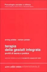Terapia della Gestalt integrata. Profili di teoria e pratica Terapia della Gestalt integrata. Profili di teoria e pratica