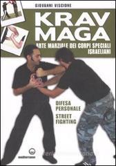 Krav Maga. Arte marziale dei corpi speciali israeliani. Difesa personale, street fighting Krav Maga. Arte marziale dei corpi speciali israeliani. Difesa personale, street fighting