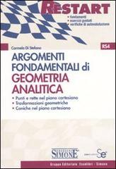 Argomenti fondamentali di geometria analitica Argomenti fondamentali di geometria analitica