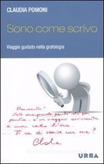 Sono come scrivo. Viaggio guidato nella grafologia Sono come scrivo. Viaggio guidato nella grafologia