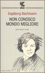 Non conosco mondo migliore. Testo tedesco a fronte Non conosco mondo migliore. Testo tedesco a fronte