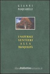 I naturali sentieri alla tranquillità I naturali sentieri alla tranquillità