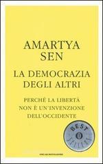 La democrazia degli altri. Perché la libertà non è un'invenzione dell'Occidente La democrazia degli altri. Perché la libertà non è un'invenzione dell'Occidente