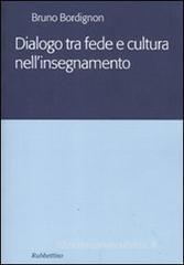 Dialogo tra fede e cultura nell'insegnamento Dialogo tra fede e cultura nell'insegnamento