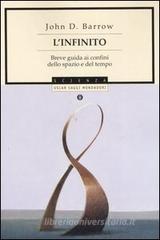 L' infinito. Breve guida ai confini dello spazio e del tempo