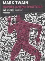 Imprecazioni d'autore. 238 aforismi rabbiosi. Testo inglese a fronte Imprecazioni d'autore. 238 aforismi rabbiosi. Testo inglese a fronte