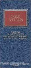Nomi dItalia. Origine e significato dei nomi geografici e di tutti i comuni. eBook