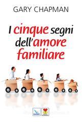 I cinque segni dell'amore familiare I cinque segni dell'amore familiare