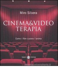 Cinema & video terapia. Come i film curano l'anima Cinema & video terapia. Come i film curano l'anima