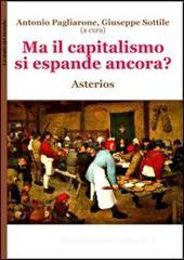 Ma il capitalismo si espande ancora? Ma il capitalismo si espande ancora?
