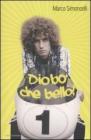 Diob� che bello!