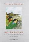 No pasar�n. Una storia di Max Fridman. Ediz. integrale