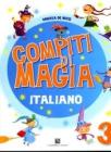 Compiti di magia. Italiano. Per la Scuola elementare vol.3
