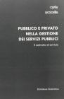 Pubblico e privato nella gestione dei servizi pubblici. Il contratto di servizio