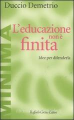 L' educazione non � finita. Idee per difenderla