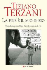 Tiziano Terzani La fine  il mio inizio