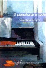 Valentino Rocchi Il pianoforte a coda