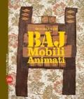 Enrico Baj. Mobili animati. Ediz. italiana e inglese