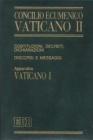Concilio ecumenico Vaticano II. Costituzioni, decreti, dichiarazioni, discorsi e messaggi. Costituzioni dogmatiche del Vaticano I (1992)