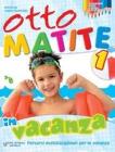Otto matite vacanza. Per la 1� classe elementare