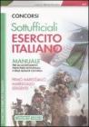 Concorsi sottufficiali esercito italiano. Manuale per gli accertamenti psico-fisici-attitudinali e delle qualit� culturali