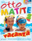 Otto matite vacanza. Per la 2� classe elementare