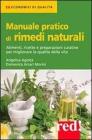 Manuale pratico di rimedi naturali. Alimenti, ricette e preparazioni curative per migliorare la qualit� della vita