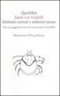 Ambienti animali e ambienti umani. Una passeggiata in mondi sconosciuti e invisibili
