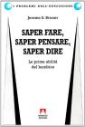 Saper fare, saper dire, saper pensare. Le prime abilit� del bambino