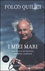 I miei mari. Una vita di avventure, incontri, scoperte. Con DVD doùi Folco Quilici 9788804572602g