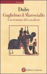 Guglielmo il maresciallo. L'avventura del cavaliere Guglielmo il maresciallo. L'avventura del cavaliere
