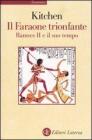 Il faraone trionfante. Ramses II e il suo tempo