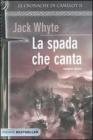 La spada che canta. Le cronache di Camelot vol.2
