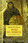 Pietro del Morrone. La storia di san Celestino V papa e della Chiesa nel XIII secolo