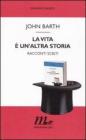 La vita � un'altra storia. Racconti scelti