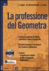 La professione del geometra: Elementi di progettazione edilizia�Elementi di estimo e topografia�Applicazioni pratiche. Con 3 CD-ROM
