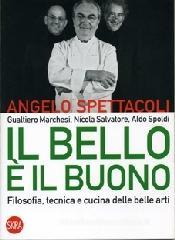 Il bello � il buono. Filosofia, tecnica e cucina delle belle arti. Ediz. italiana e inglese