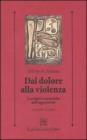 Dal dolore alla violenza. Le origini traumatiche dell'aggressivit�