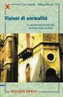 Visioni di normalit�. Le rappresentazioni della vita che determinano la felicit�