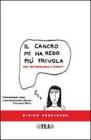 Il cancro mi ha reso pi� frivola. Una testimonianza a fumetti